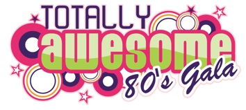 Totally Awesome 80’s Gala